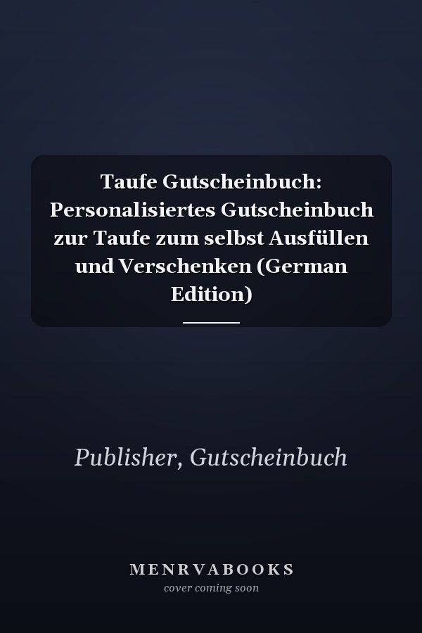 Taufe Gutscheinbuch: Personalisiertes Gutscheinbuch zur Taufe zum selbst Ausfüllen und Verschenken (German Edition)