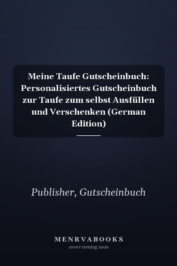 Meine Taufe Gutscheinbuch: Personalisiertes Gutscheinbuch zur Taufe zum selbst Ausfüllen und Verschenken (German Edition)