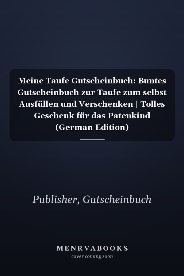 Meine Taufe Gutscheinbuch: Buntes Gutscheinbuch zur Taufe zum selbst Ausfüllen und Verschenken | Tolles Geschenk für das Patenkind (German Edition)