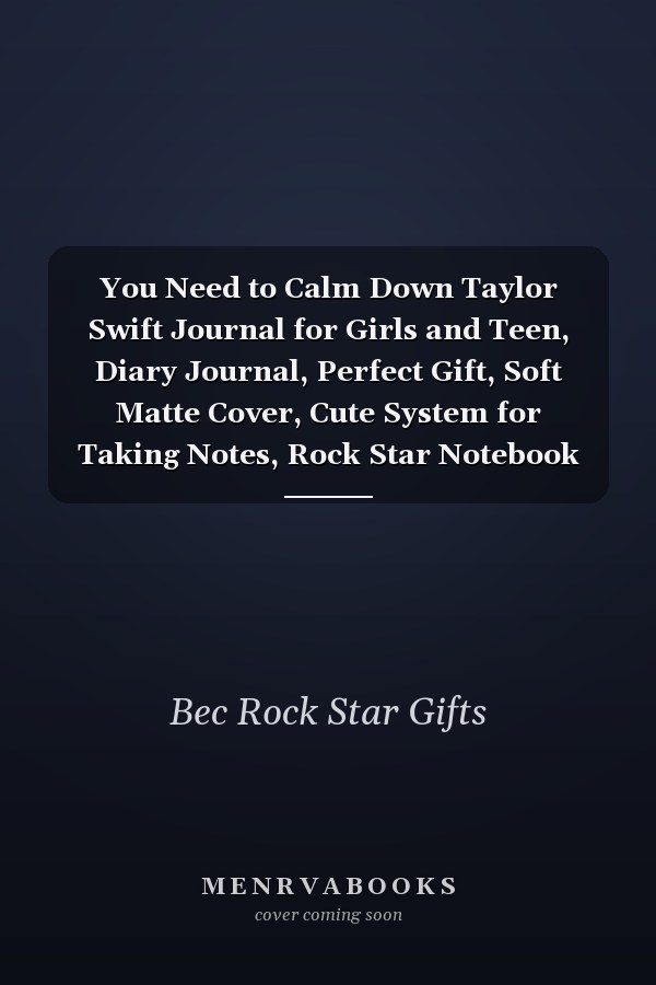You Need to Calm Down Taylor Swift Journal for Girls and Teen, Diary Journal, Perfect Gift, Soft Matte Cover, Cute System for Taking Notes, Rock Star Notebook (110 Pages, Lined, 6 X 9 Inch)