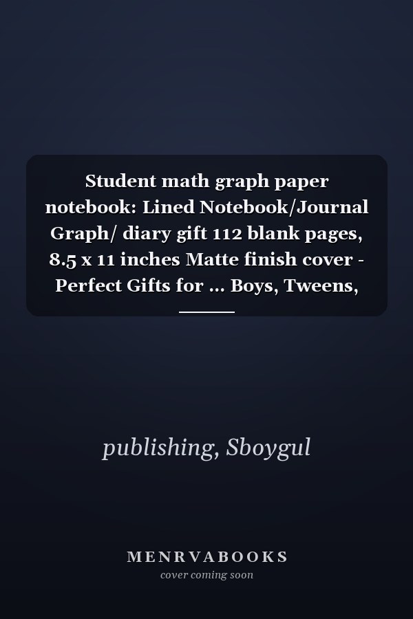 Student math graph paper notebook: Lined Notebook/Journal Graph/ diary gift 112 blank pages, 8.5 x 11 inches Matte finish cover - Perfect Gifts for ... Boys, Tweens, Teens, and All Soccer Fans