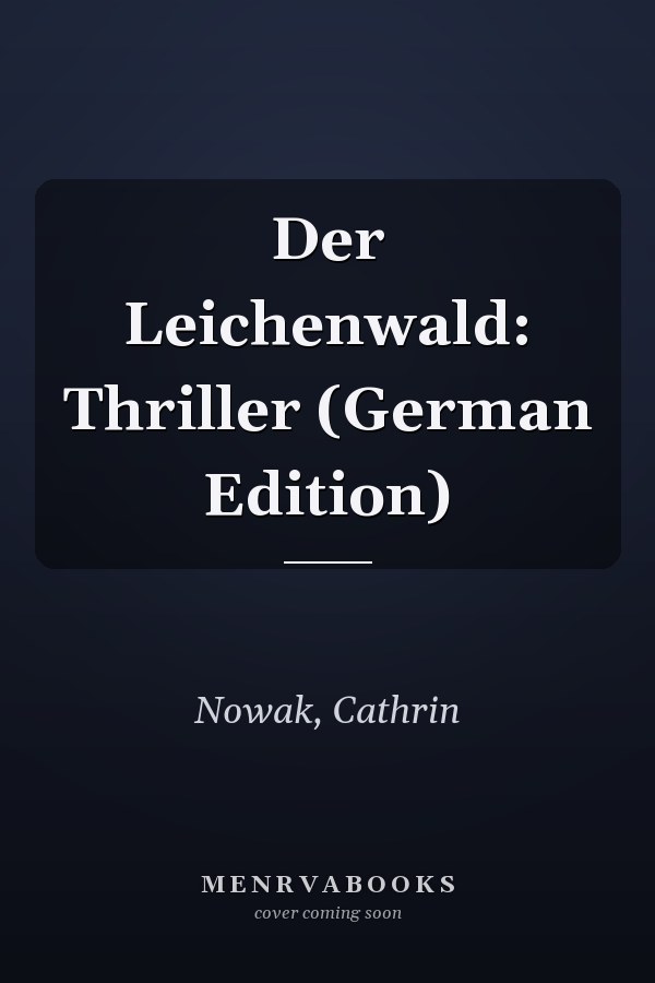 Der Leichenwald: Thriller (German Edition)