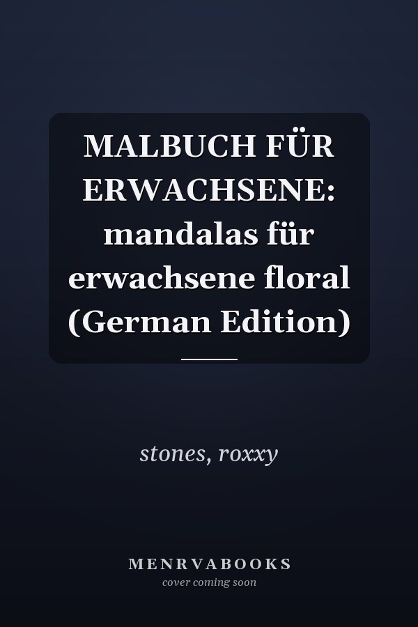 MALBUCH FÜR ERWACHSENE: mandalas für erwachsene floral (German Edition)