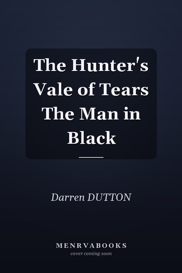 The Hunter's Vale of Tears The Man in Black