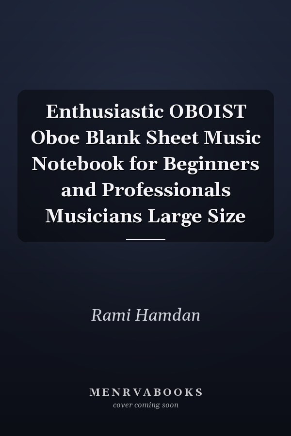 Enthusiastic OBOIST Oboe Blank Sheet Music Notebook for Beginners and Professionals Musicians Large Size