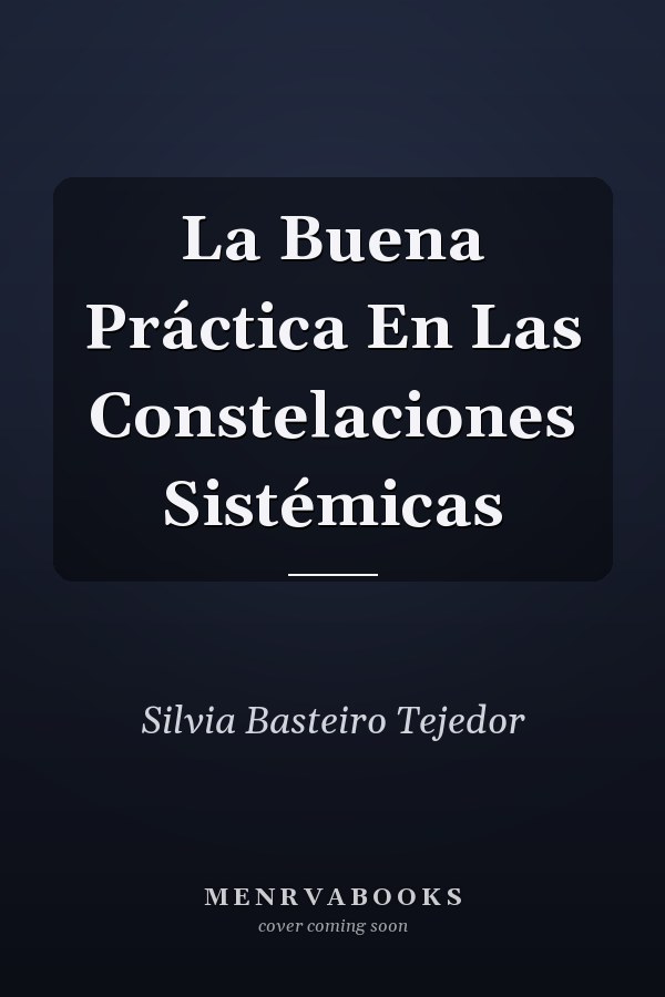 La Buena Práctica En Las Constelaciones Sistémicas