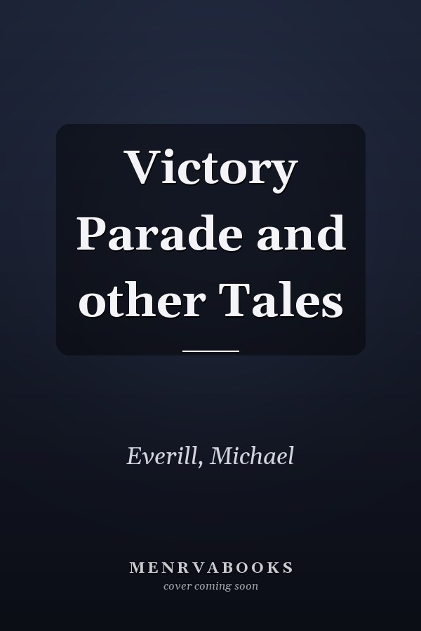 Victory Parade and other Tales