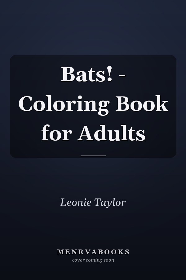 Bats! - Coloring Book for Adults