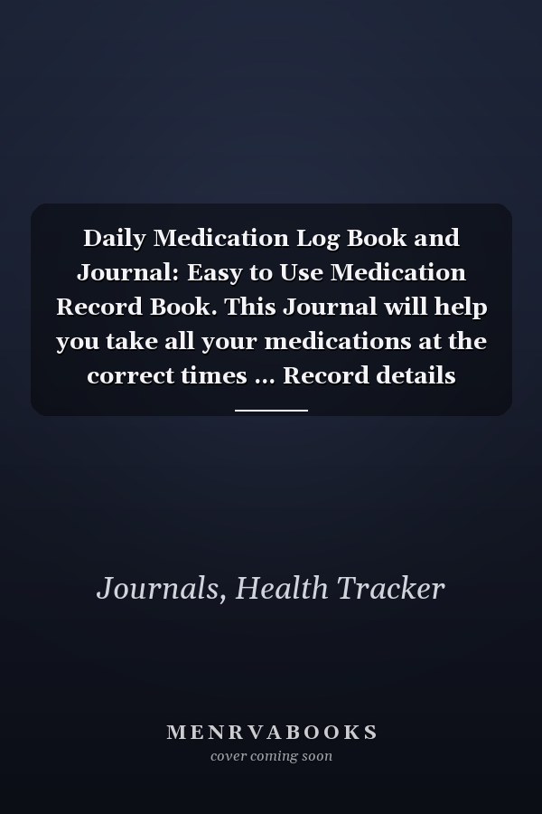 Daily Medication Log Book and Journal: Easy to Use Medication Record Book. This Journal will help you take all your medications at the correct times ... Record details about each medicine you take.