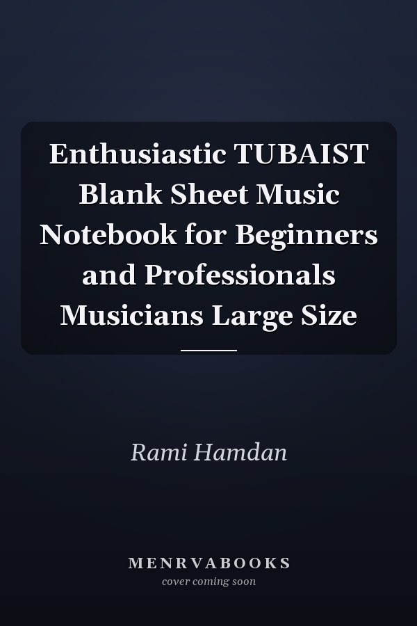 Enthusiastic TUBAIST Blank Sheet Music Notebook for Beginners and Professionals Musicians Large Size
