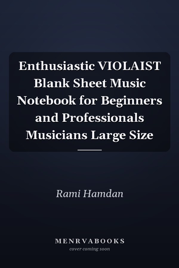 Enthusiastic VIOLAIST Blank Sheet Music Notebook for Beginners and Professionals Musicians Large Size