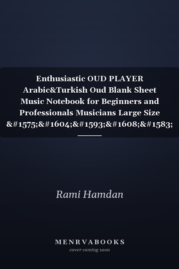 Enthusiastic OUD PLAYER Arabic&Turkish Oud Blank Sheet Music Notebook for Beginners and Professionals Musicians Large Size العود