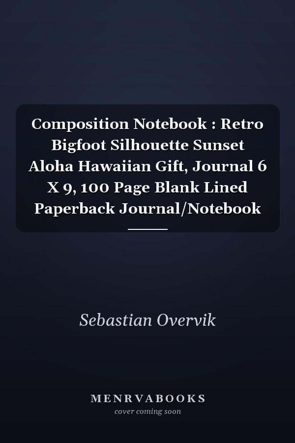 Composition Notebook : Retro Bigfoot Silhouette Sunset Aloha Hawaiian Gift, Journal 6 X 9, 100 Page Blank Lined Paperback Journal/Notebook