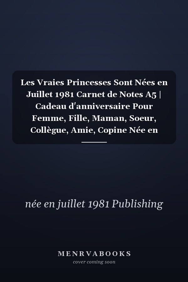 Les Vraies Princesses Sont Nées en Juillet 1981 Carnet de Notes A5 | Cadeau d'anniversaire Pour Femme, Fille, Maman, Soeur, Collègue, Amie, Copine Née en Juillet 1981 | 120 Pages Lignées, Petit Format A5 (14. 8 X 21 Cm)