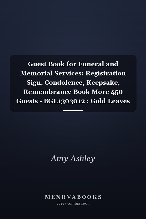 Guest Book for Funeral and Memorial Services: Registration Sign, Condolence, Keepsake, Remembrance Book More 450 Guests - BGL1303012 : Gold Leaves in Memory Funeral Guest Book