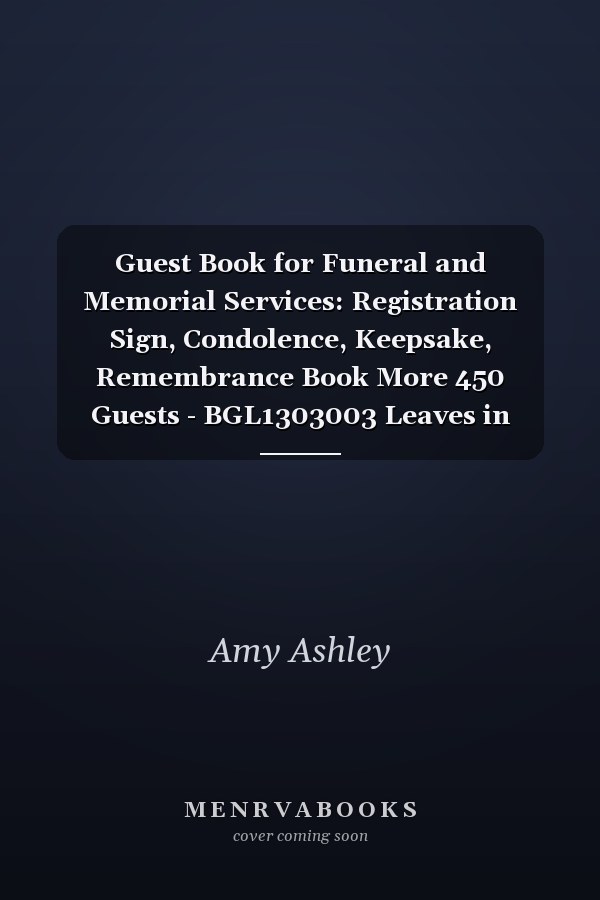 Guest Book for Funeral and Memorial Services: Registration Sign, Condolence, Keepsake, Remembrance Book More 450 Guests - BGL1303003 Leaves in Loving Memory Funeral Guest Book