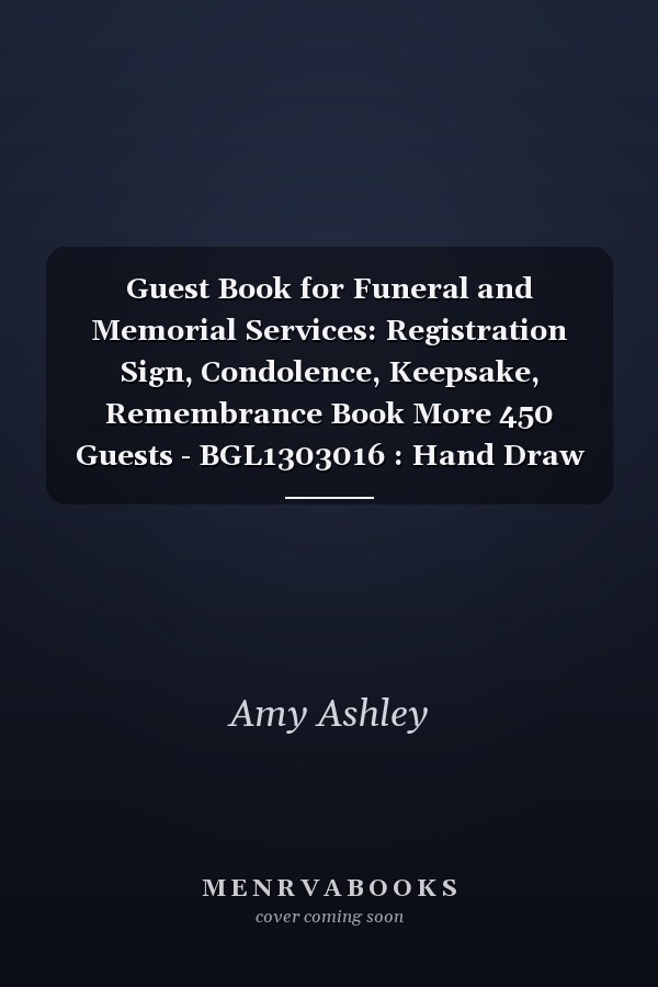 Guest Book for Funeral and Memorial Services: Registration Sign, Condolence, Keepsake, Remembrance Book More 450 Guests - BGL1303016 : Hand Draw Roses Is Lovely Memory Funeral Guest Book