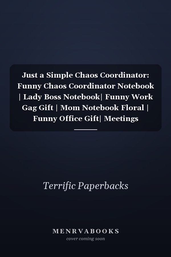 Just a Simple Chaos Coordinator: Funny Chaos Coordinator Notebook | Lady Boss Notebook| Funny Work Gag Gift | Mom Notebook Floral | Funny Office Gift| Meetings Notebook| Gift for Chaos Coordinator| Funny Teacher Notebook| Present for Coworker and Colleagues
