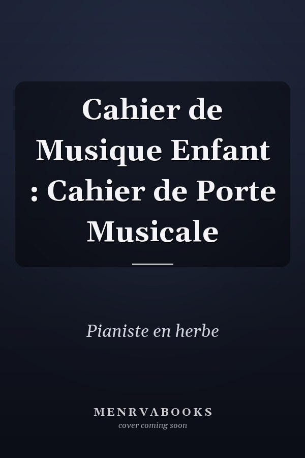 Cahier de Musique Enfant : Cahier de Porte Musicale