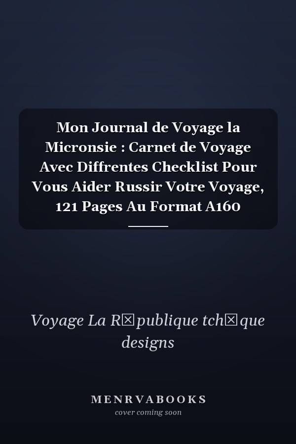 Mon Journal de Voyage la Micronsie : Carnet de Voyage Avec Diffrentes Checklist Pour Vous Aider  Russir Votre Voyage, 121 Pages Au Format A160