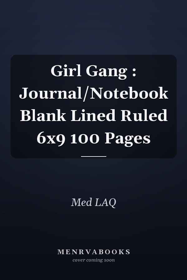 Girl Gang : Journal/Notebook Blank Lined Ruled 6x9 100 Pages