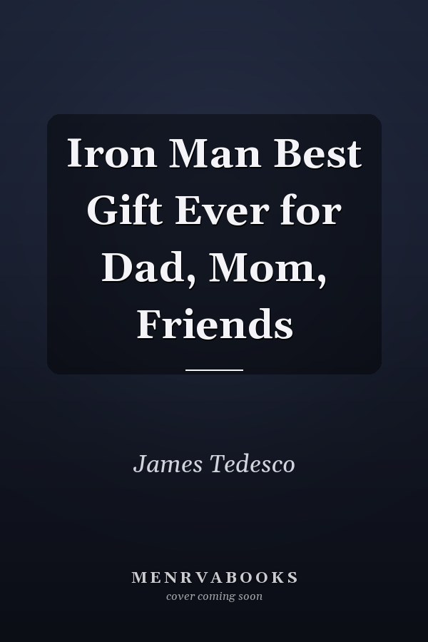 Iron Man Best Gift Ever for Dad, Mom, Friends