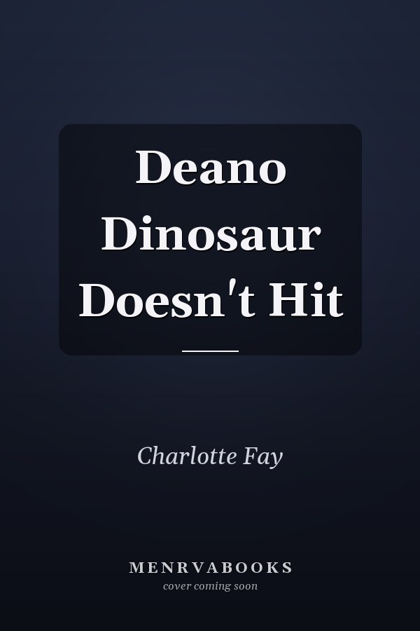 Deano Dinosaur Doesn't Hit