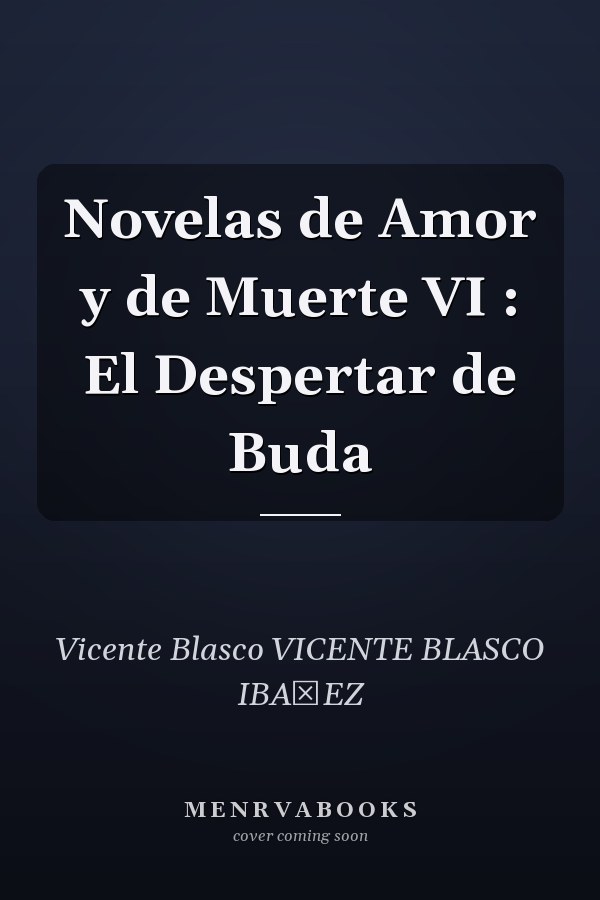Novelas de Amor y de Muerte VI : El Despertar de Buda