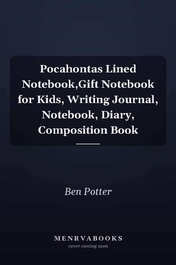 Pocahontas Lined Notebook,Gift Notebook for Kids, Writing Journal, Notebook, Diary, Composition Book