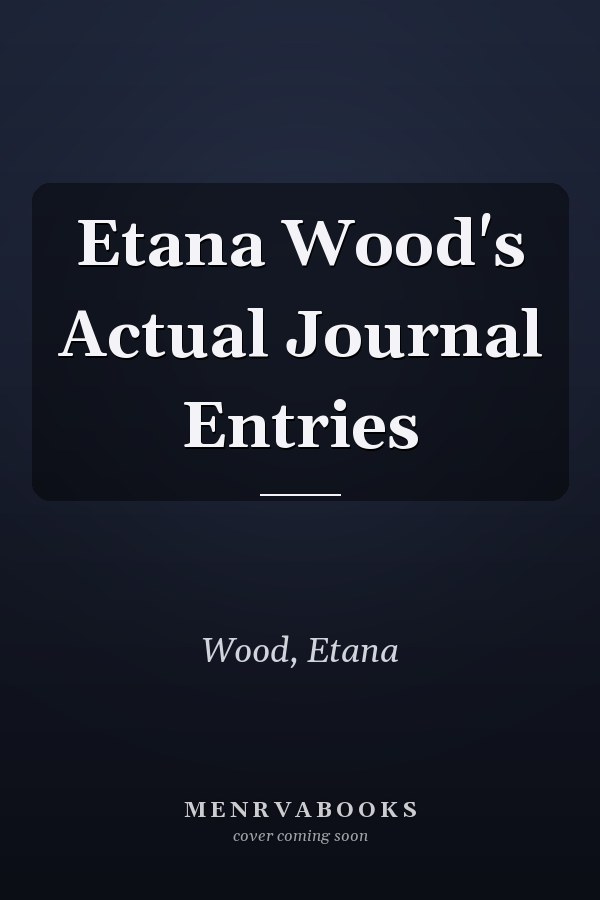Etana Wood's Actual Journal Entries