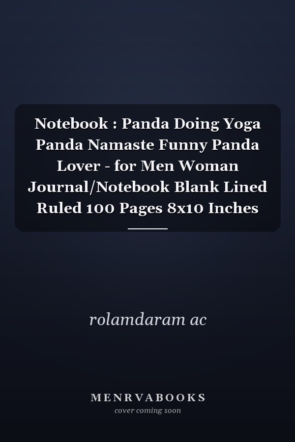 Notebook: Panda Doing Yoga Panda Namaste Funny Panda Lover - for Men Woman Journal/Notebook Blank Lined Ruled 100 Pages 8x10 Inches