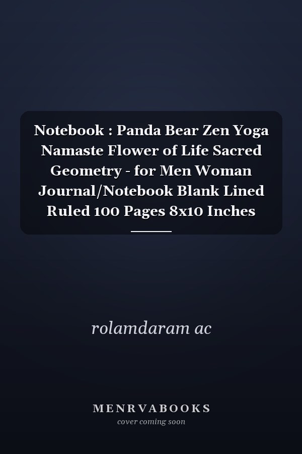 Notebook: Panda Bear Zen Yoga Namaste Flower of Life Sacred Geometry