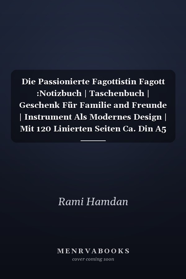 Die Passionierte Fagottistin Fagott :Notizbuch | Taschenbuch | Geschenk Für Familie and Freunde | Instrument Als Modernes Design | Mit 120 Linierten Seiten Ca. Din A5 Format