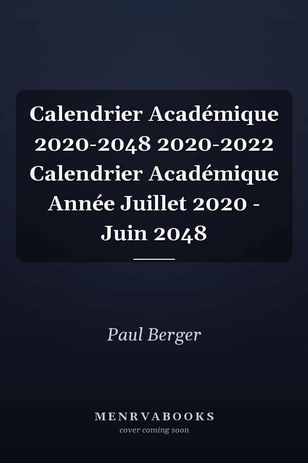Calendrier Académique 2020-2048 2020-2022 Calendrier Académique Année Juillet 2020 - Juin 2048