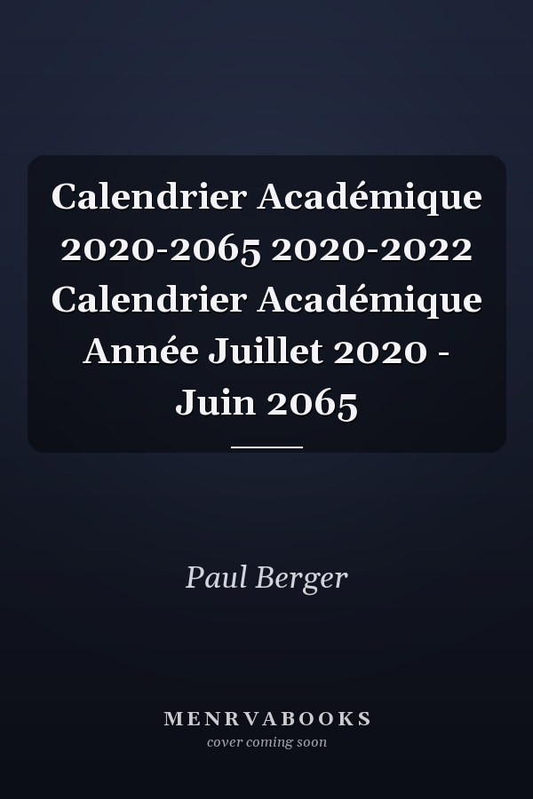 Calendrier Académique 2020-2065 2020-2022 Calendrier Académique Année Juillet 2020 - Juin 2065