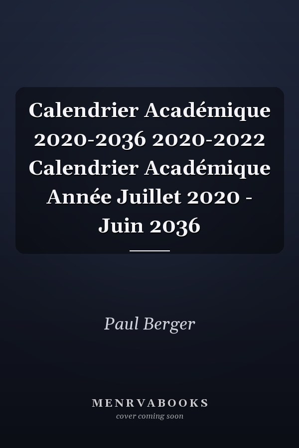 Calendrier Académique 2020-2036 2020-2022 Calendrier Académique Année Juillet 2020 - Juin 2036