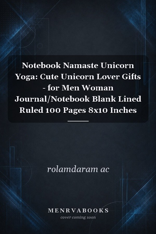 Notebook Namaste Unicorn Yoga: Cute Unicorn Lover Gifts - for Men Woman Journal/Notebook Blank Lined Ruled 100 Pages 8x10 Inches