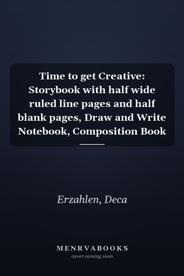 Time to get Creative: Storybook with half wide ruled line pages and half blank pages, Draw and Write Notebook, Composition Book