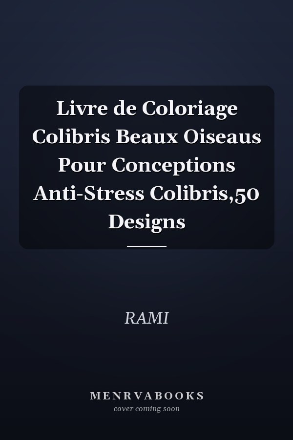 Livre de Coloriage Colibris Beaux Oiseaus Pour Conceptions Anti-Stress Colibris,50 Designs