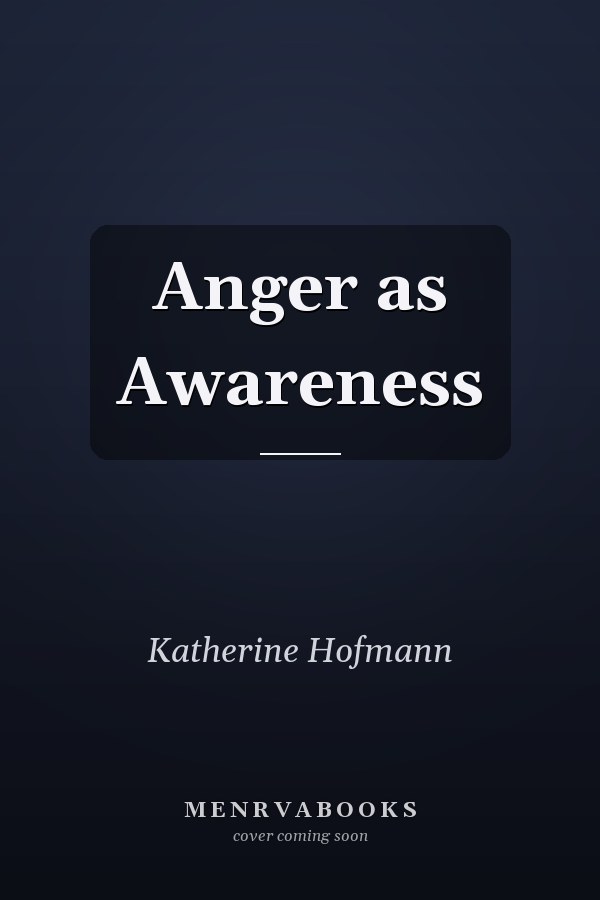 Anger as Awareness