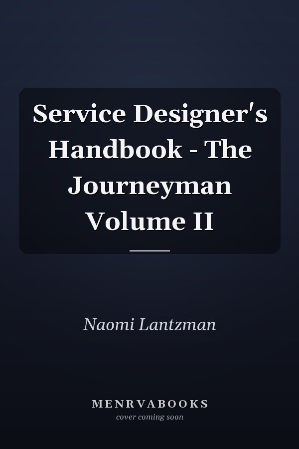 Service Designer's Handbook - The Journeyman Volume II