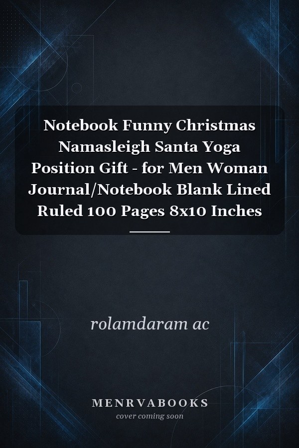 Notebook Funny Christmas Namasleigh Santa Yoga Position Gift - for Men Woman Journal/Notebook Blank Lined Ruled 100 Pages 8x10 Inches