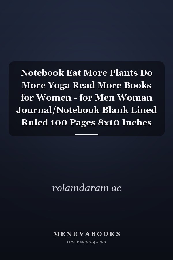 Notebook Eat More Plants Do More Yoga Read More Books for Women