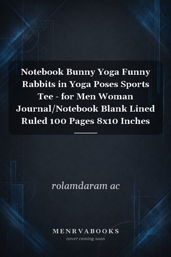 Notebook Bunny Yoga Funny Rabbits in Yoga Poses Sports Tee - for Men Woman Journal/Notebook Blank Lined Ruled 100 Pages 8x10 Inches