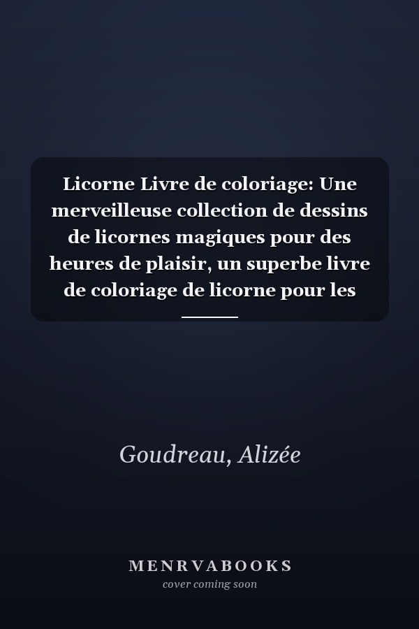 Licorne Livre de coloriage: Une merveilleuse collection de dessins de licornes magiques pour des heures de plaisir, un superbe livre de coloriage de licorne pour les enfants (Spanish Edition)