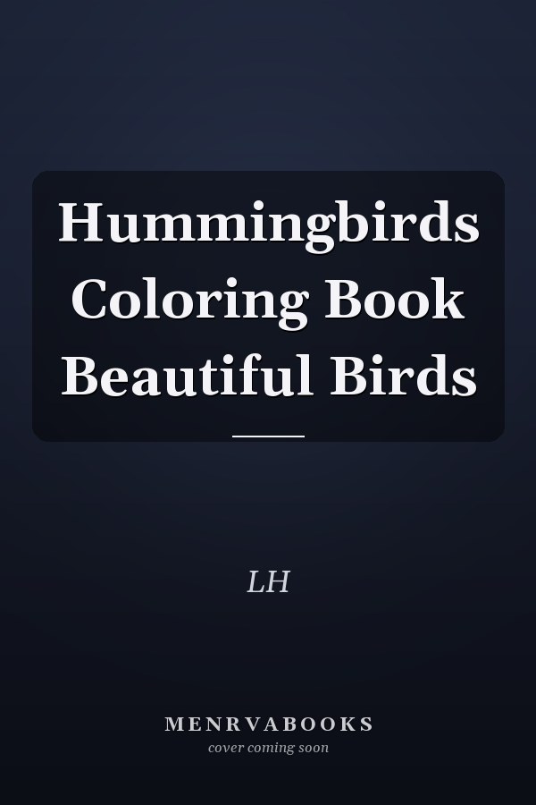 Hummingbirds Coloring Book Beautiful Birds