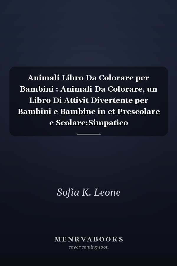 Animali Libro Da Colorare per Bambini : Animali Da Colorare, un Libro Di Attivit Divertente per Bambini e Bambine in et Prescolare e Scolare:Simpatico Cavallo,Rana,Tartaruga,criceto,leone,