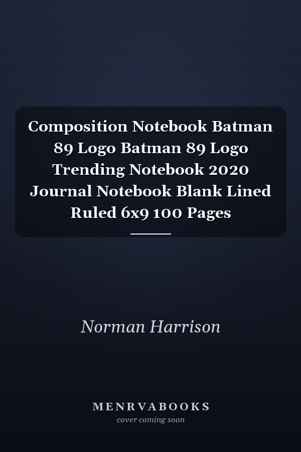 Composition Notebook Batman 89 Logo Batman 89 Logo Trending Notebook 2020 Journal Notebook Blank Lined Ruled 6x9 100 Pages
