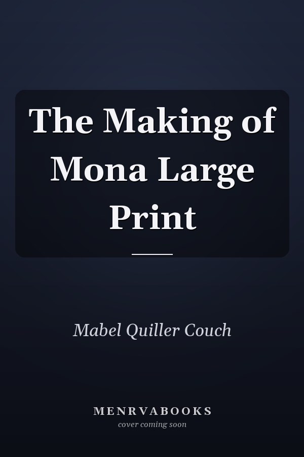 The Making of Mona Large Print