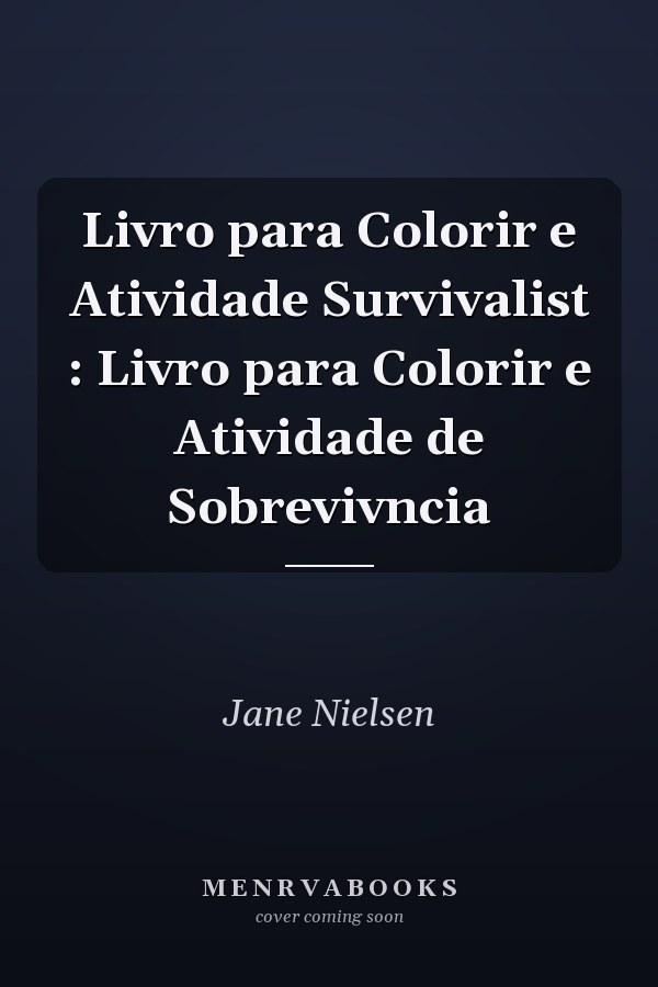 Livro para Colorir e Atividade Survivalist : Livro para Colorir e Atividade de Sobrevivncia